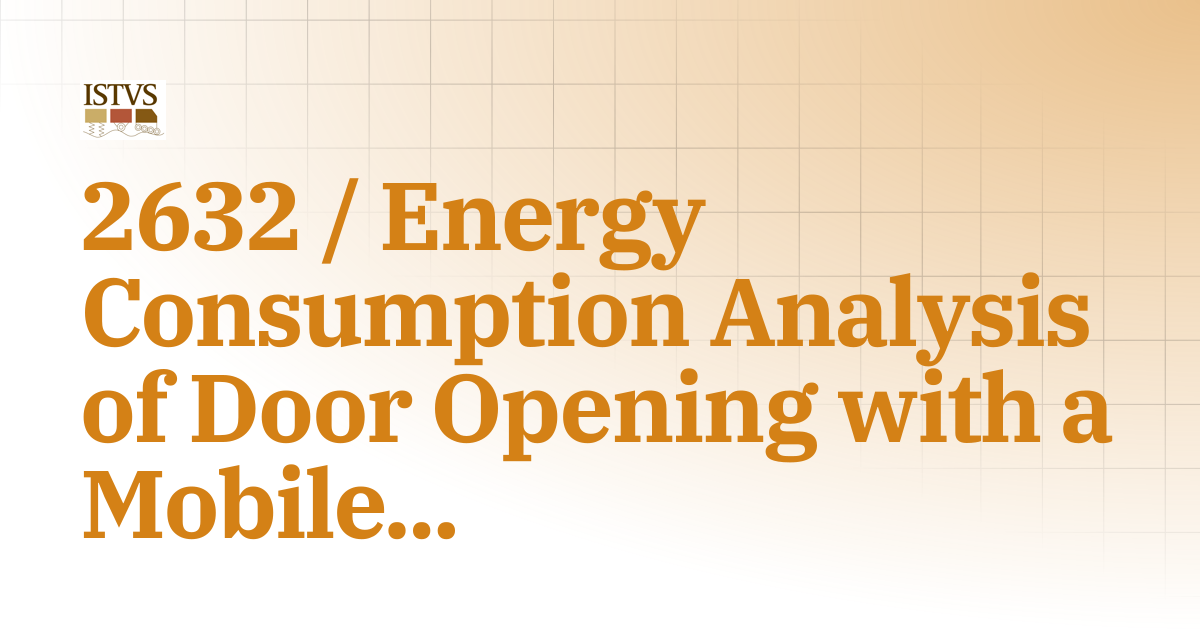 2632 / Energy Consumption Analysis of Door Opening with a Mobile ...